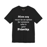 MVM Mom Says Never Be An Option Unisex T-Shirt