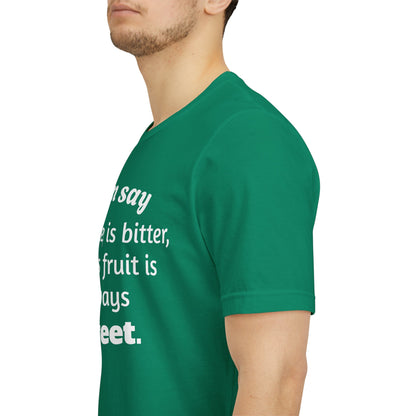 MVM Mom Say Patience Is Bitter, But Its Fruit Is Always Sweet Unisex Tee
