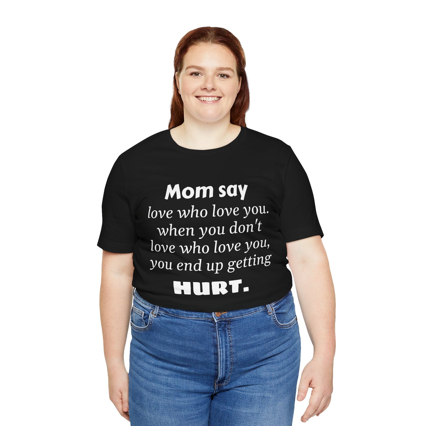 MVM Mom Say Love Who Love You Unisex Tee