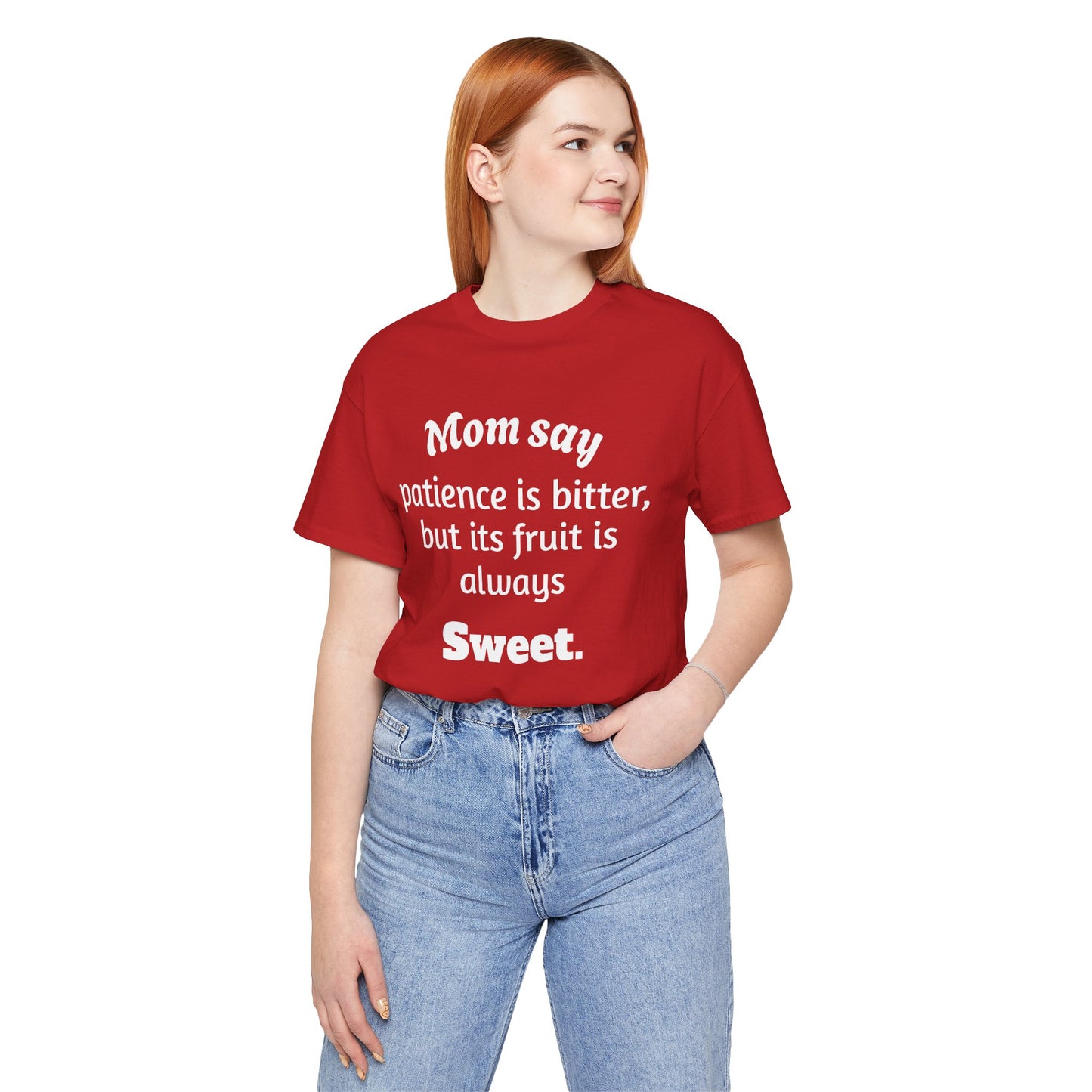 MVM Mom Say Patience Is Bitter, But Its Fruit Is Always Sweet Unisex Tee