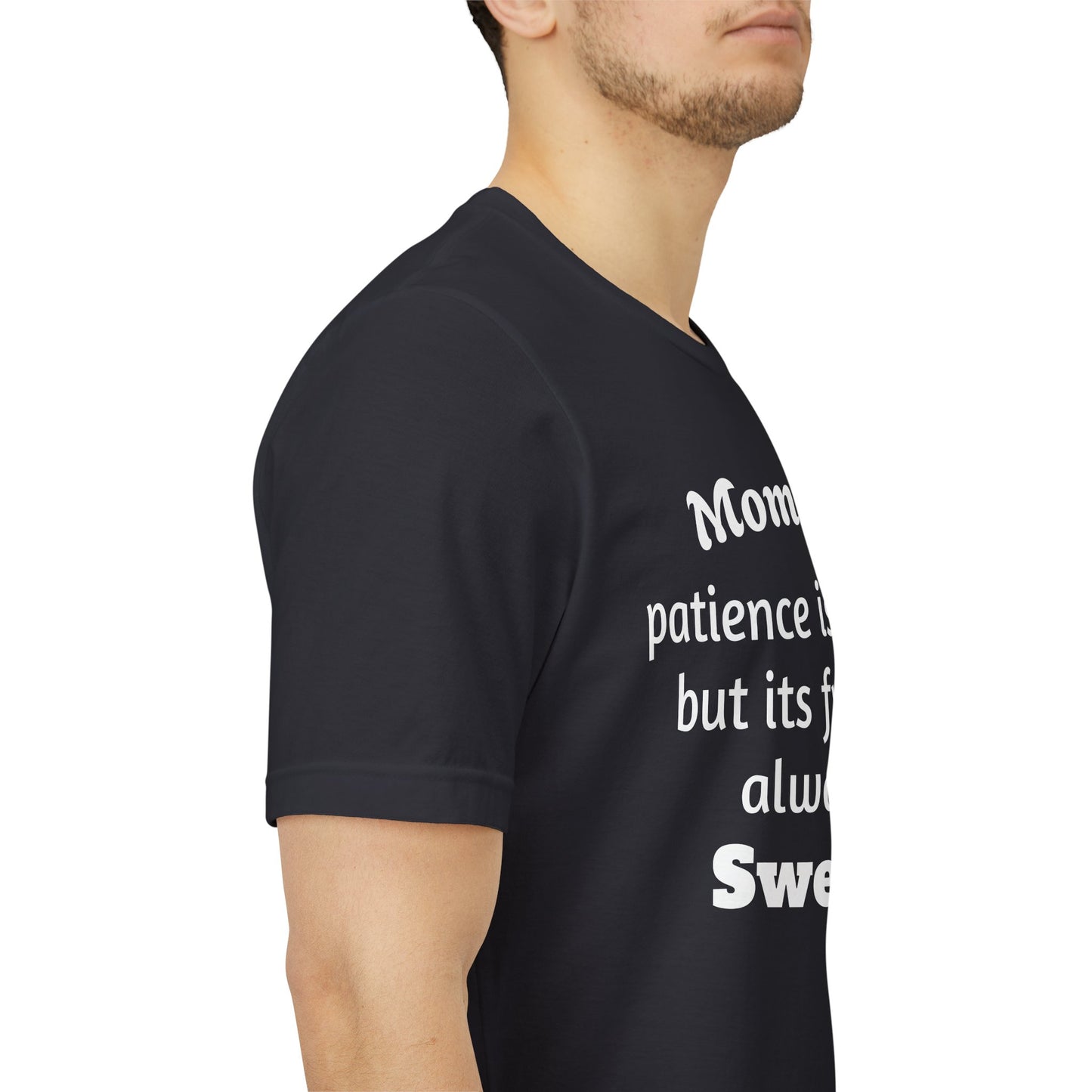 MVM Mom Say Patience Is Bitter, But Its Fruit Is Always Sweet Unisex Tee