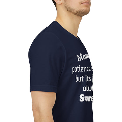 MVM Mom Say Patience Is Bitter, But Its Fruit Is Always Sweet Unisex Tee