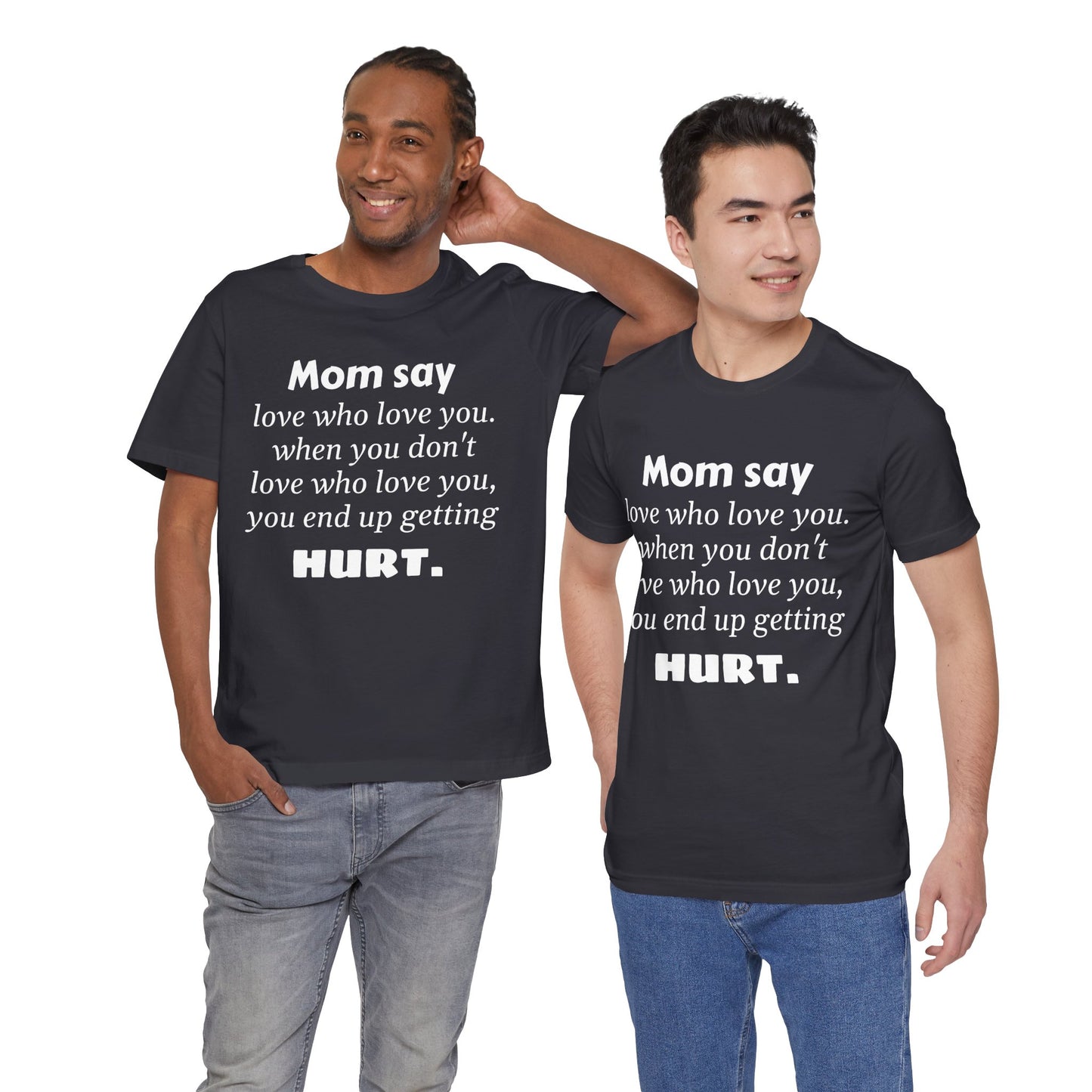 MVM Mom Say Love Who Love You Unisex Tee