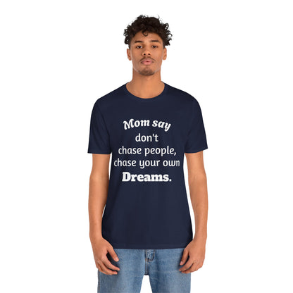 MVM Mom Said Don't Chase People Unisex Tee