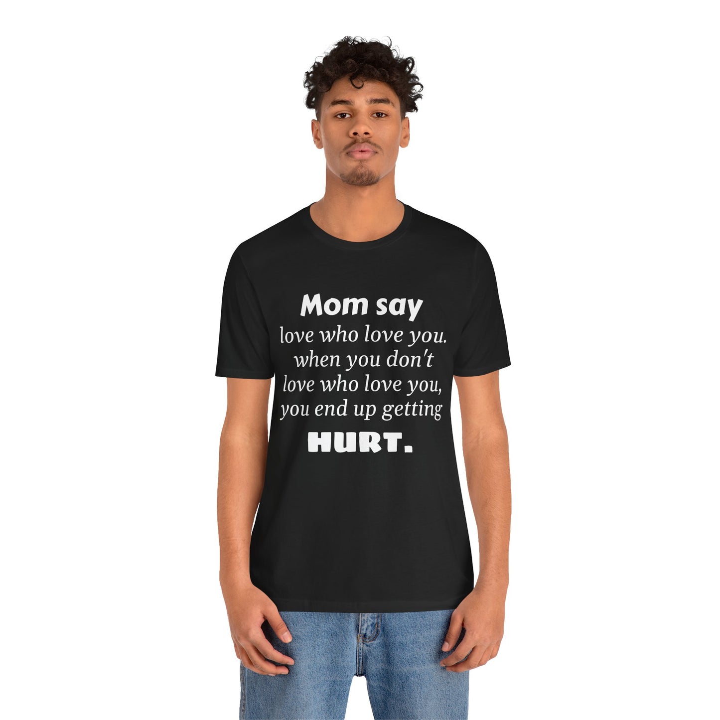 MVM Mom Say Love Who Love You Unisex Tee