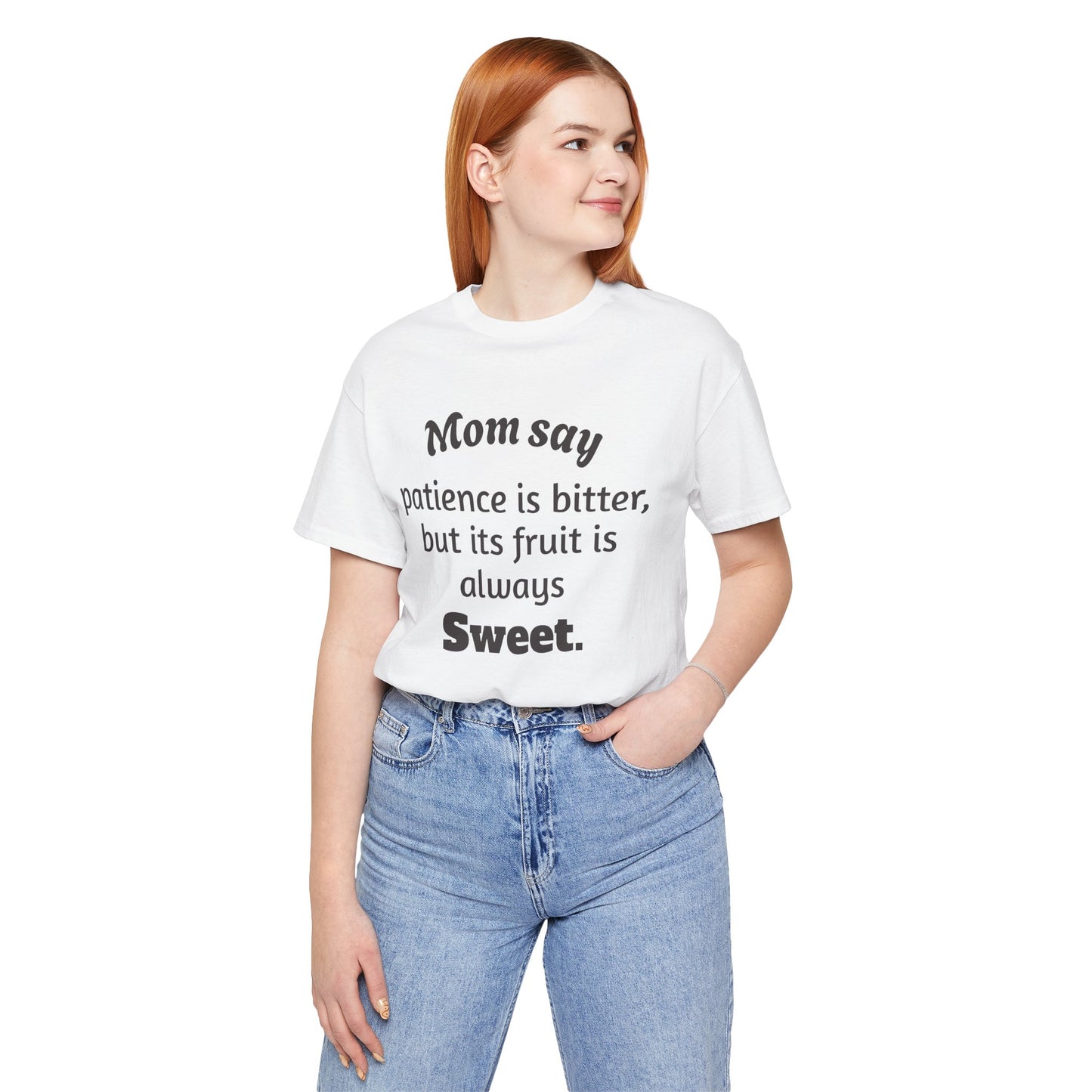 MVM Mom Say Patience Is Bitter, But Its Fruit Is Always Sweet Unisex Tee