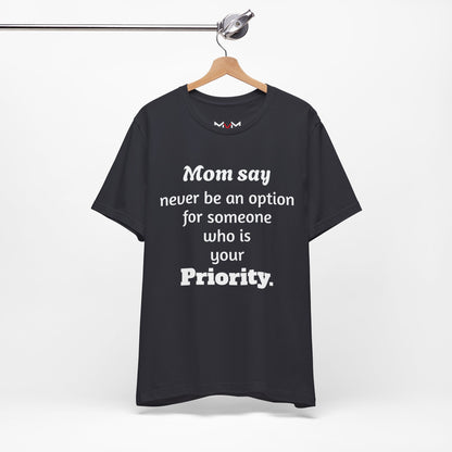 MVM Mom Says Never Be An Option Unisex T-Shirt