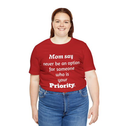 MVM Mom Says Never Be An Option Unisex T-Shirt