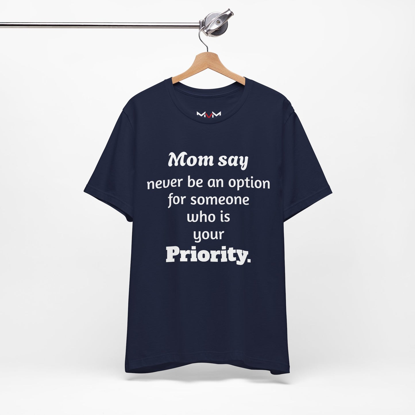 MVM Mom Says Never Be An Option Unisex T-Shirt