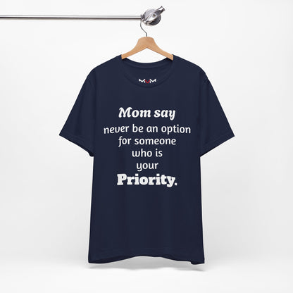 MVM Mom Says Never Be An Option Unisex T-Shirt