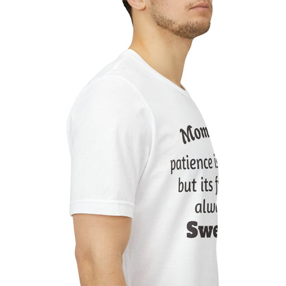 MVM Mom Say Patience Is Bitter, But Its Fruit Is Always Sweet Unisex Tee