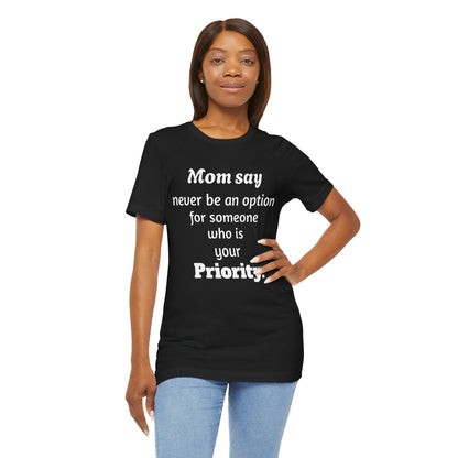 MVM Mom Says Never Be An Option Unisex T-Shirt