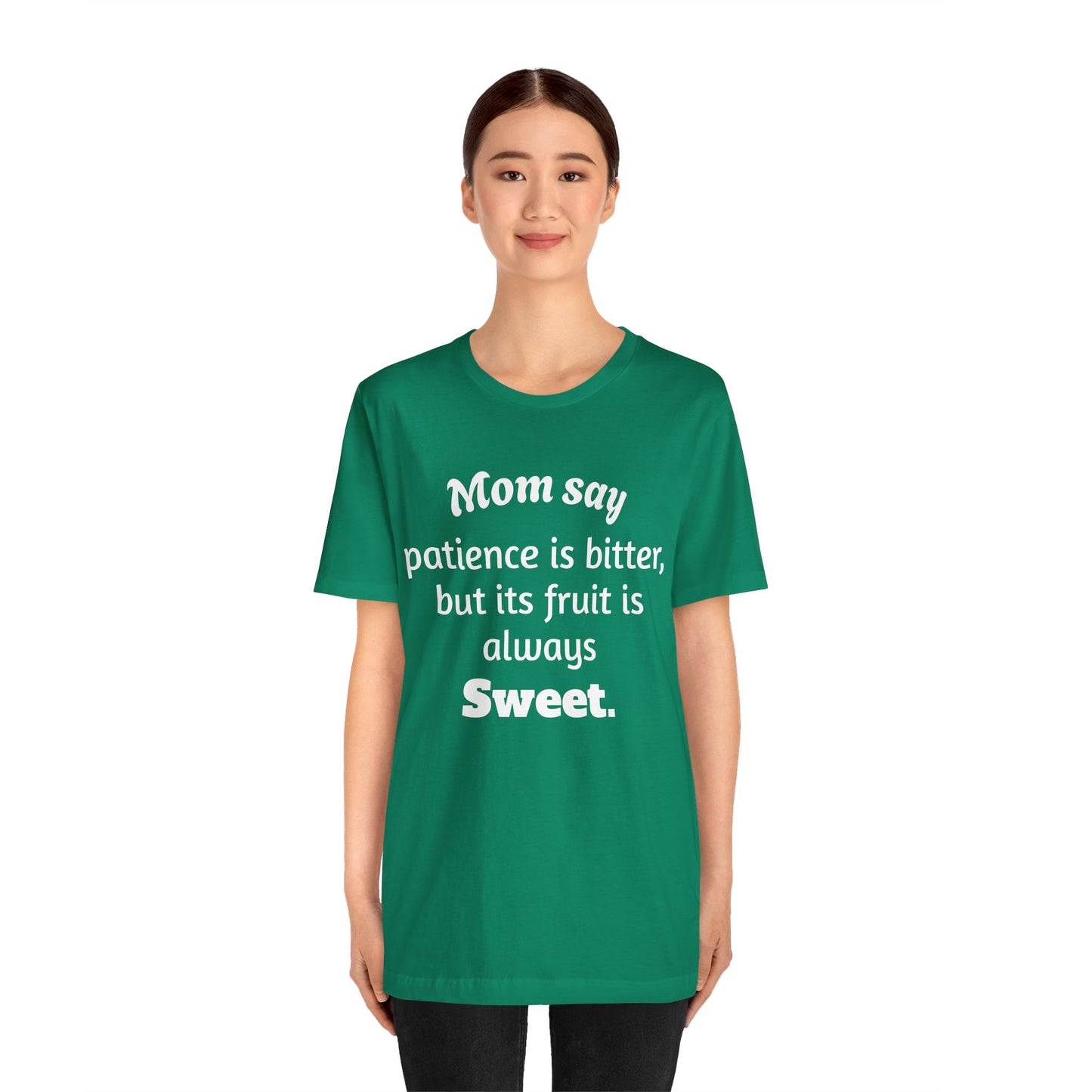 MVM Mom Say Patience Is Bitter, But Its Fruit Is Always Sweet Unisex Tee