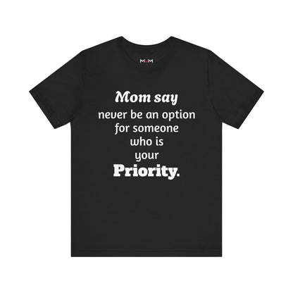 MVM Mom Says Never Be An Option Unisex T-Shirt