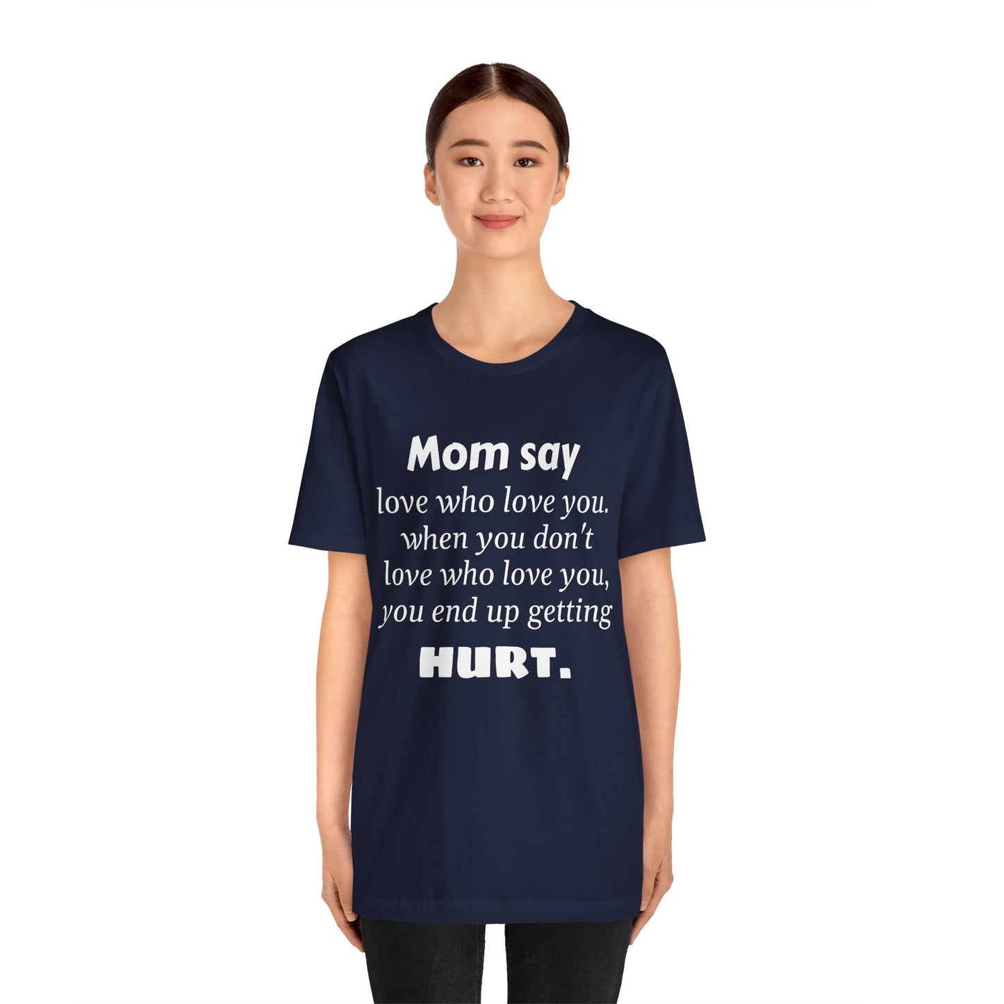 MVM Mom Say Love Who Love You Unisex Tee