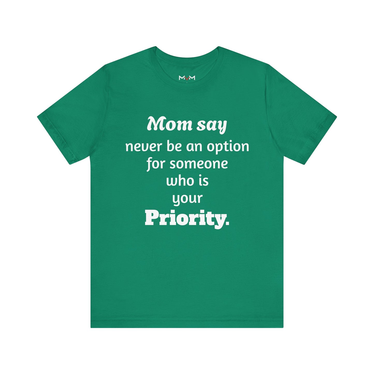 MVM Mom Says Never Be An Option Unisex T-Shirt
