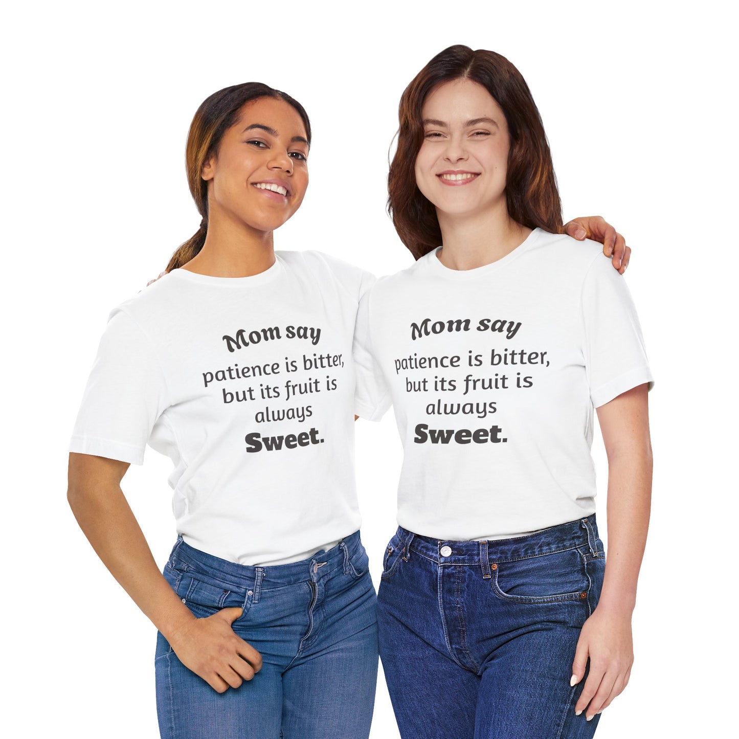MVM Mom Say Patience Is Bitter, But Its Fruit Is Always Sweet Unisex Tee