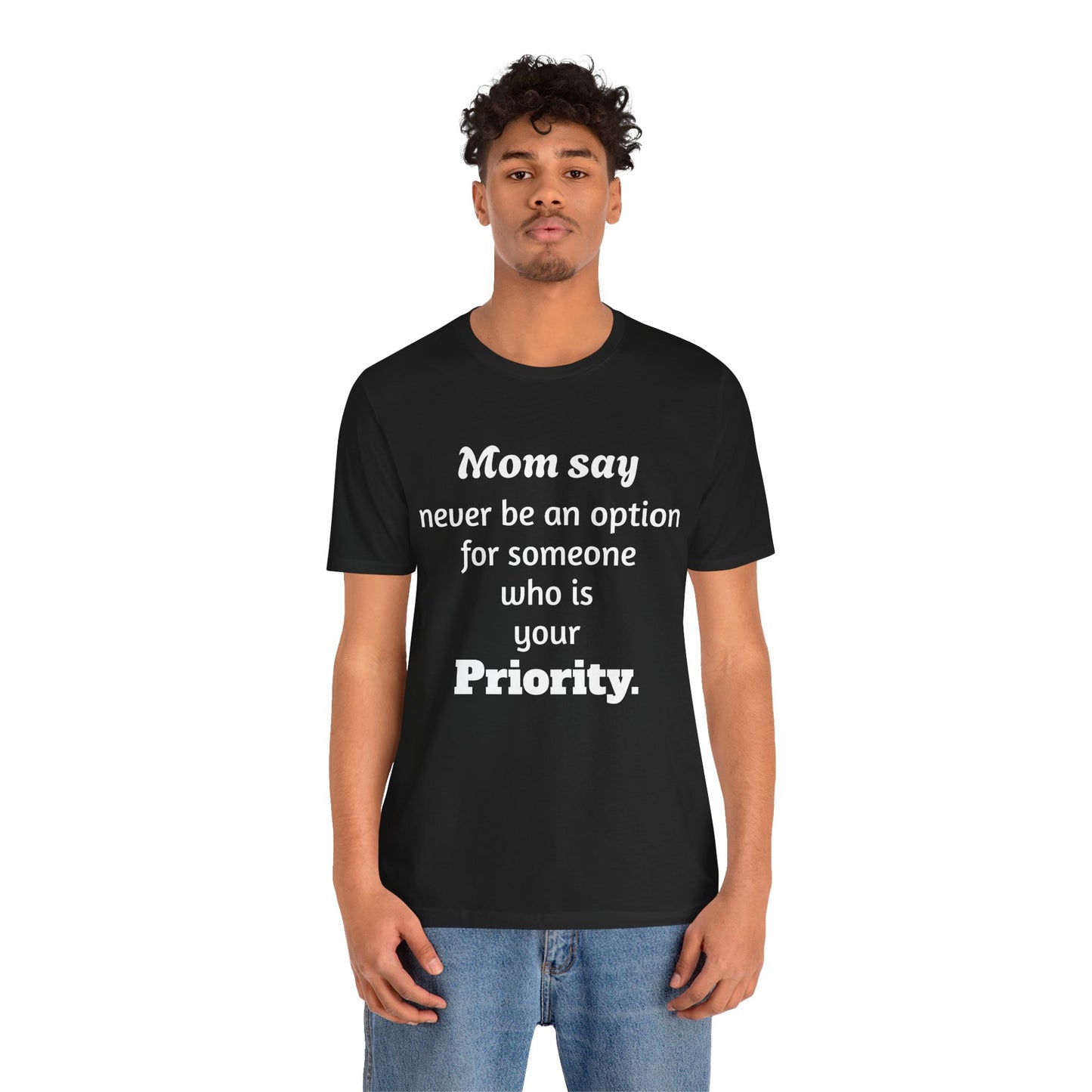 MVM Mom Says Never Be An Option Unisex T-Shirt