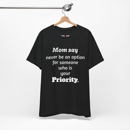 MVM Mom Says Never Be An Option Unisex T-Shirt