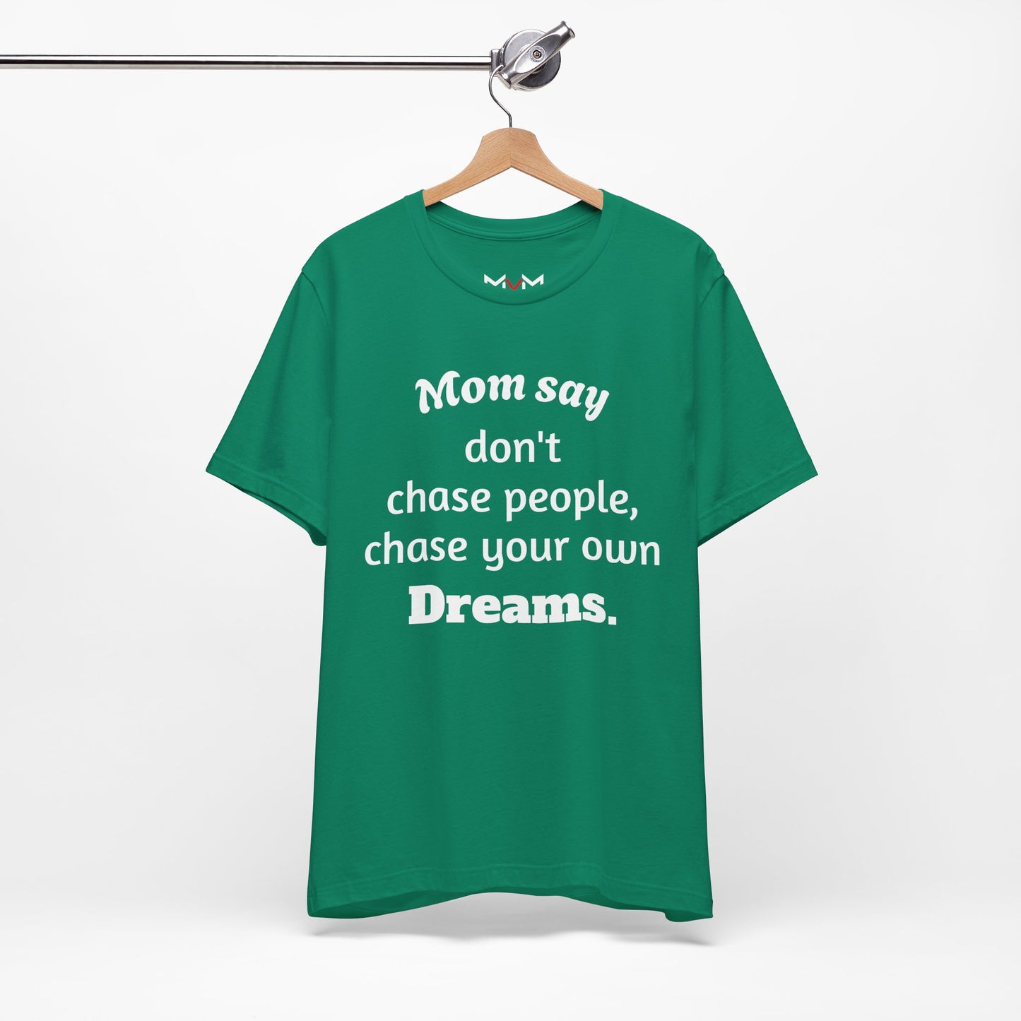 MVM Mom Said Don't Chase People Unisex Tee