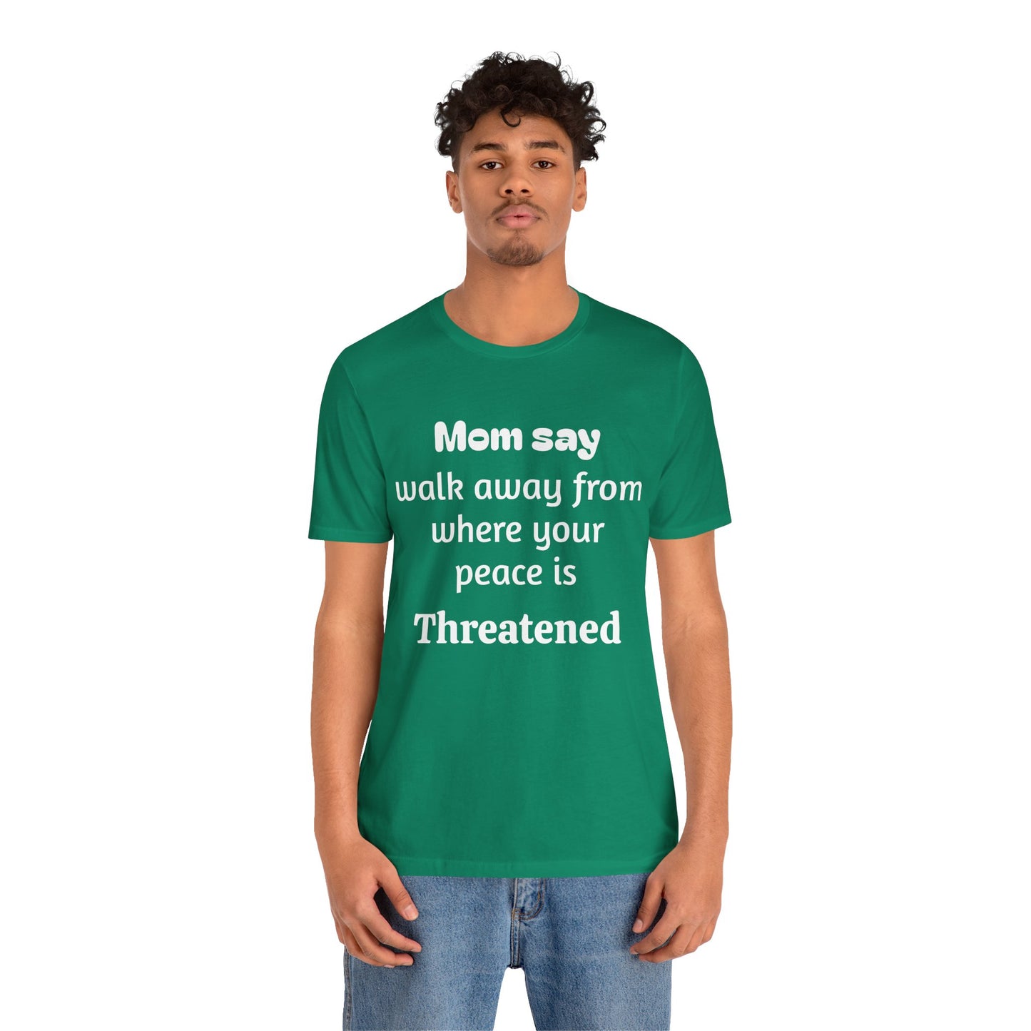 MVM Mom Say Walk Away From Where Your Peace Is Threatened Unisex Tee