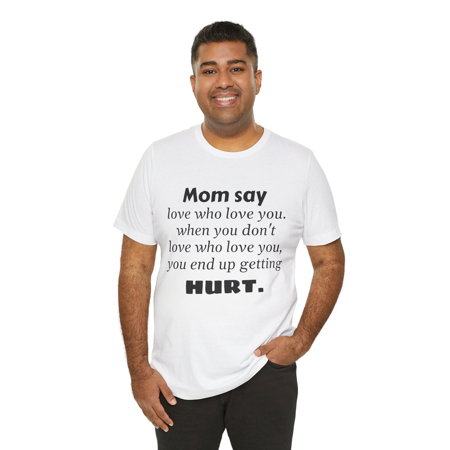 MVM Mom Say Love Who Love You Unisex Tee