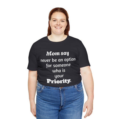 MVM Mom Says Never Be An Option Unisex T-Shirt