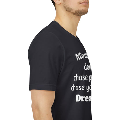 MVM Mom Said Don't Chase People Unisex Tee
