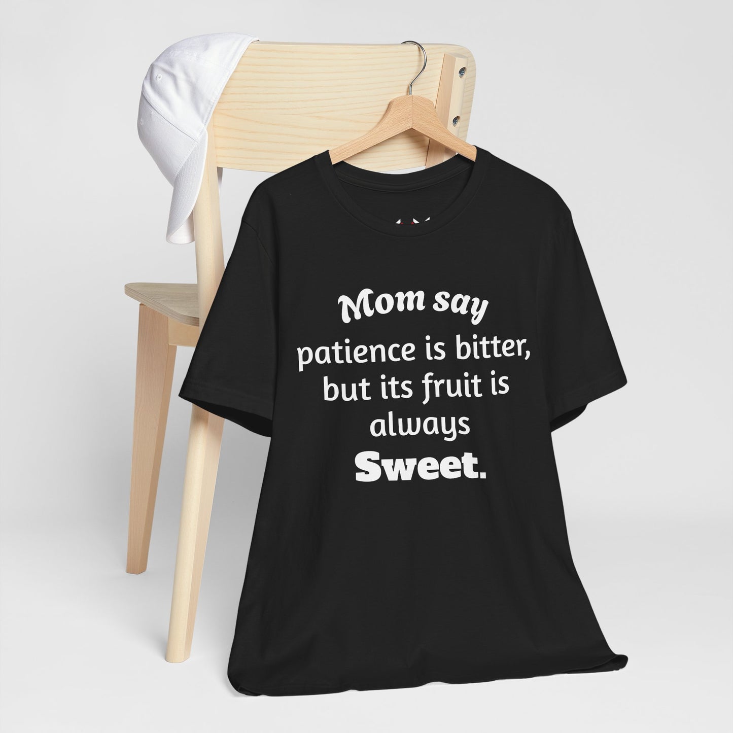 MVM Mom Say Patience Is Bitter, But Its Fruit Is Always Sweet Unisex Tee