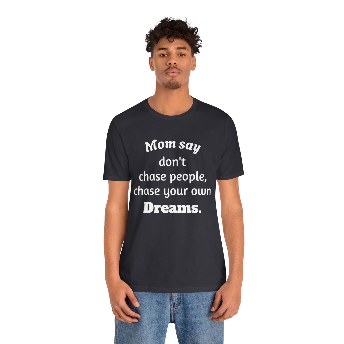 MVM Mom Said Don't Chase People Unisex Tee