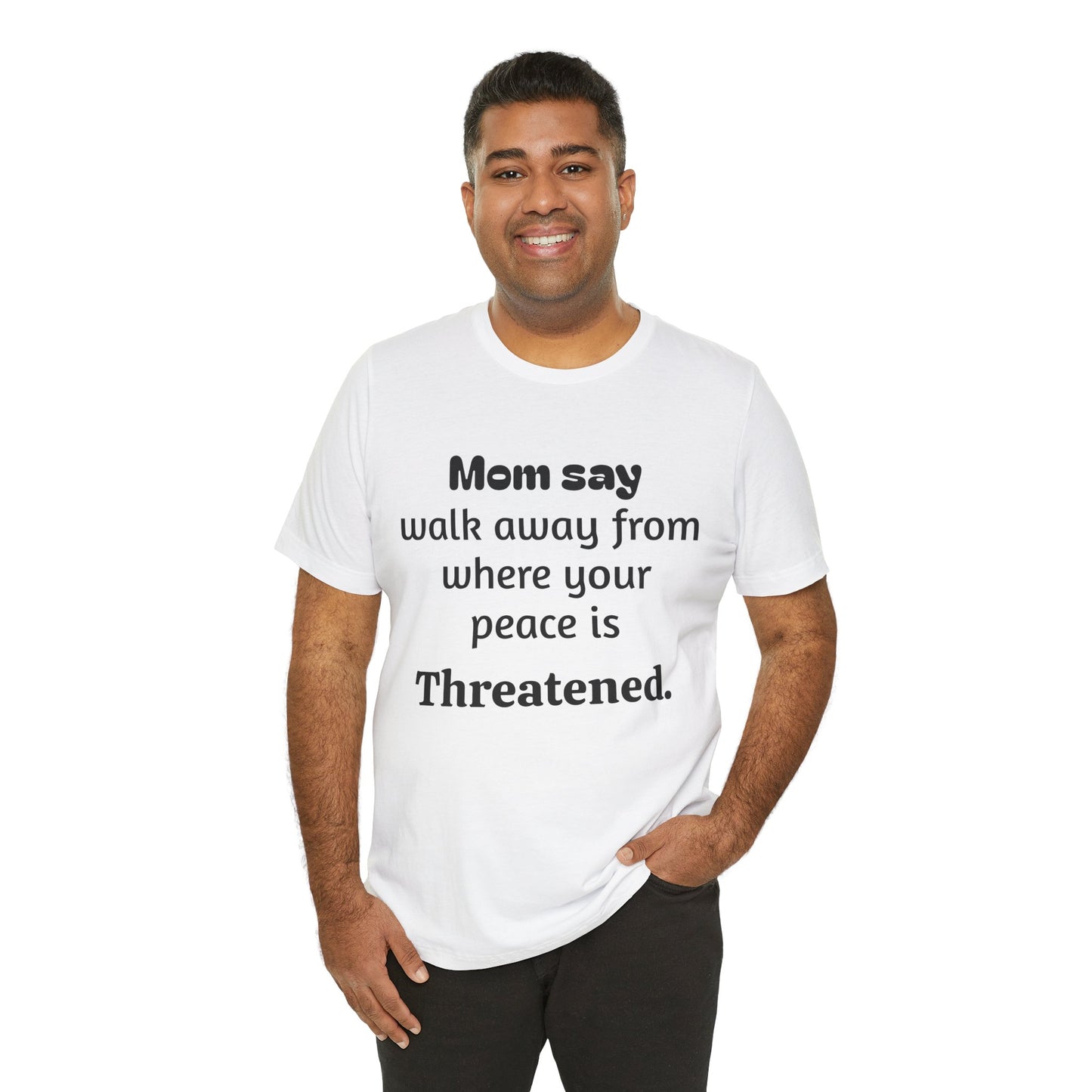 MVM Mom Say Walk Away From Where Your Peace Is Threatened Unisex Tee