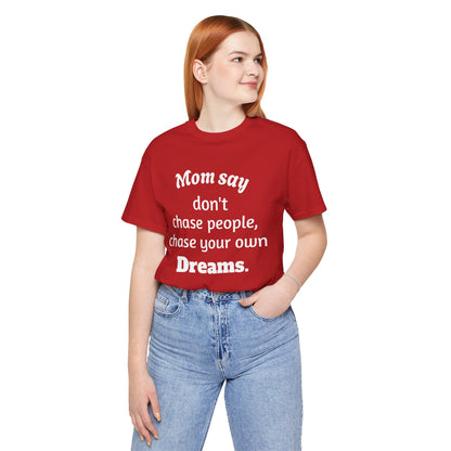 MVM Mom Said Don't Chase People Unisex Tee