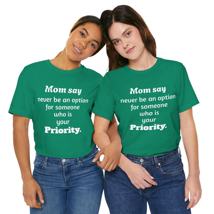 MVM Mom Says Never Be An Option Unisex T-Shirt