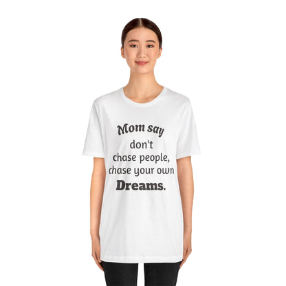 MVM Mom Said Don't Chase People Unisex Tee