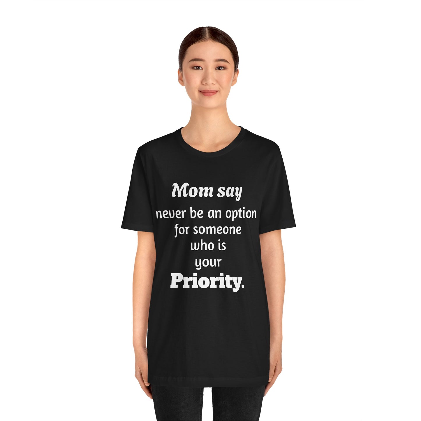 MVM Mom Says Never Be An Option Unisex T-Shirt