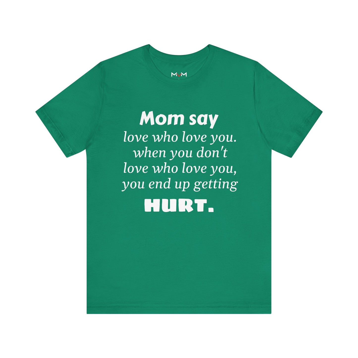 MVM Mom Say Love Who Love You Unisex Tee