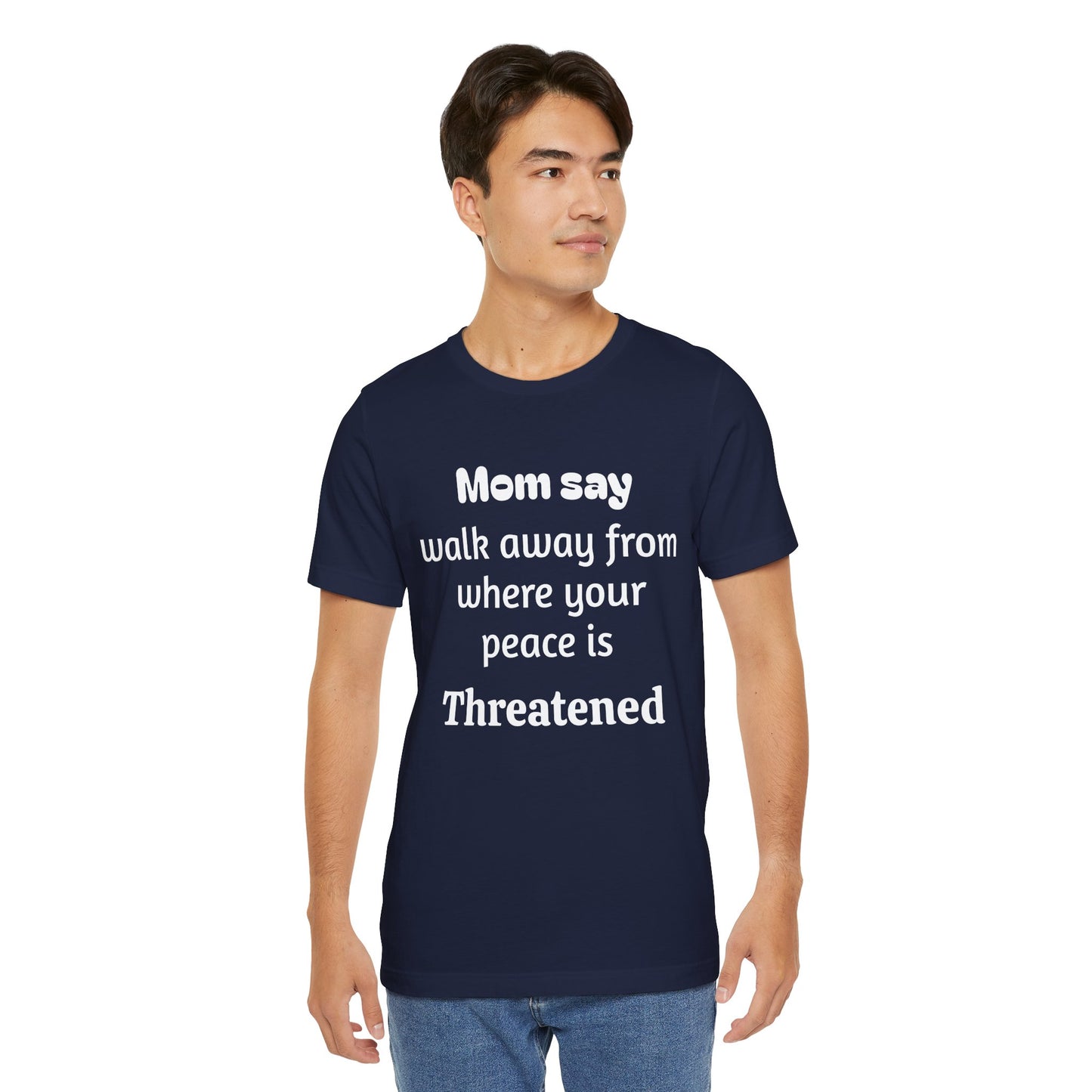 MVM Mom Say Walk Away From Where Your Peace Is Threatened Unisex Tee