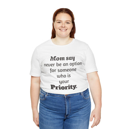 MVM Mom Says Never Be An Option Unisex T-Shirt
