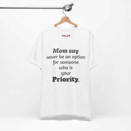 MVM Mom Says Never Be An Option Unisex T-Shirt