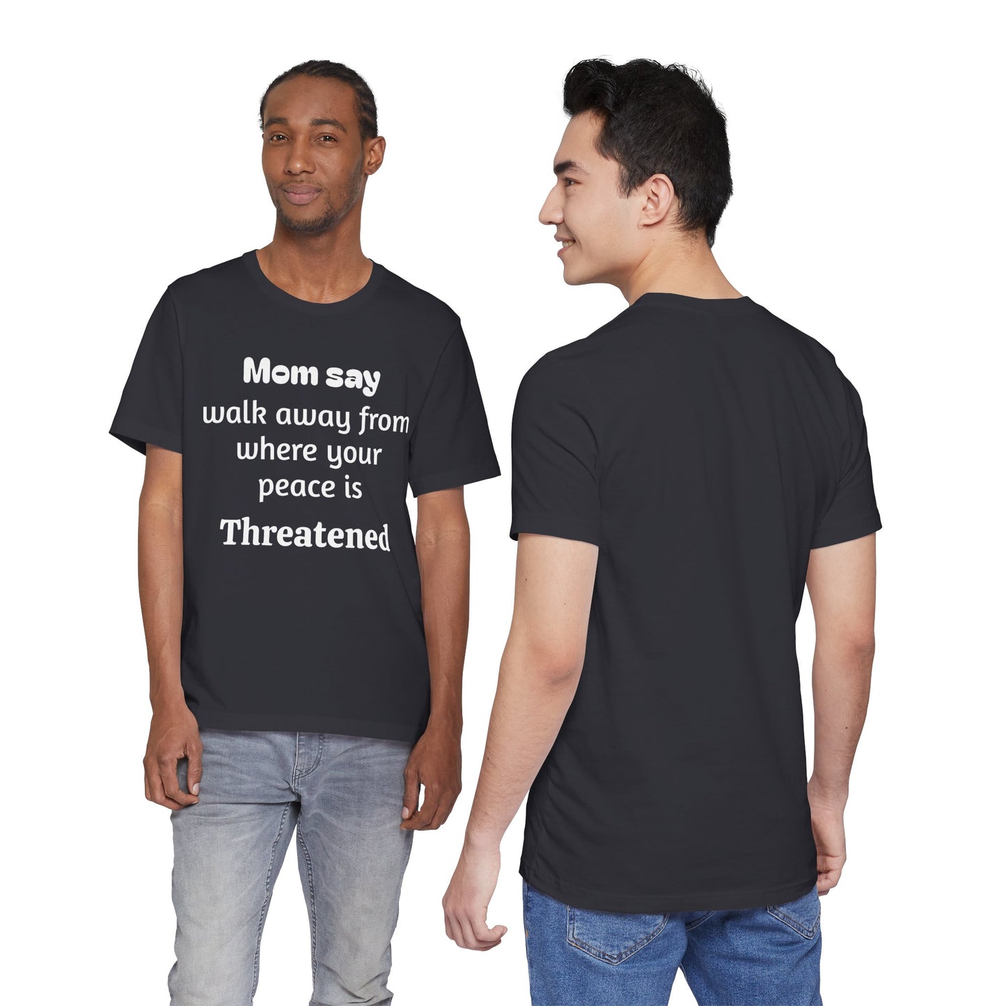 MVM Mom Say Walk Away From Where Your Peace Is Threatened Unisex Tee