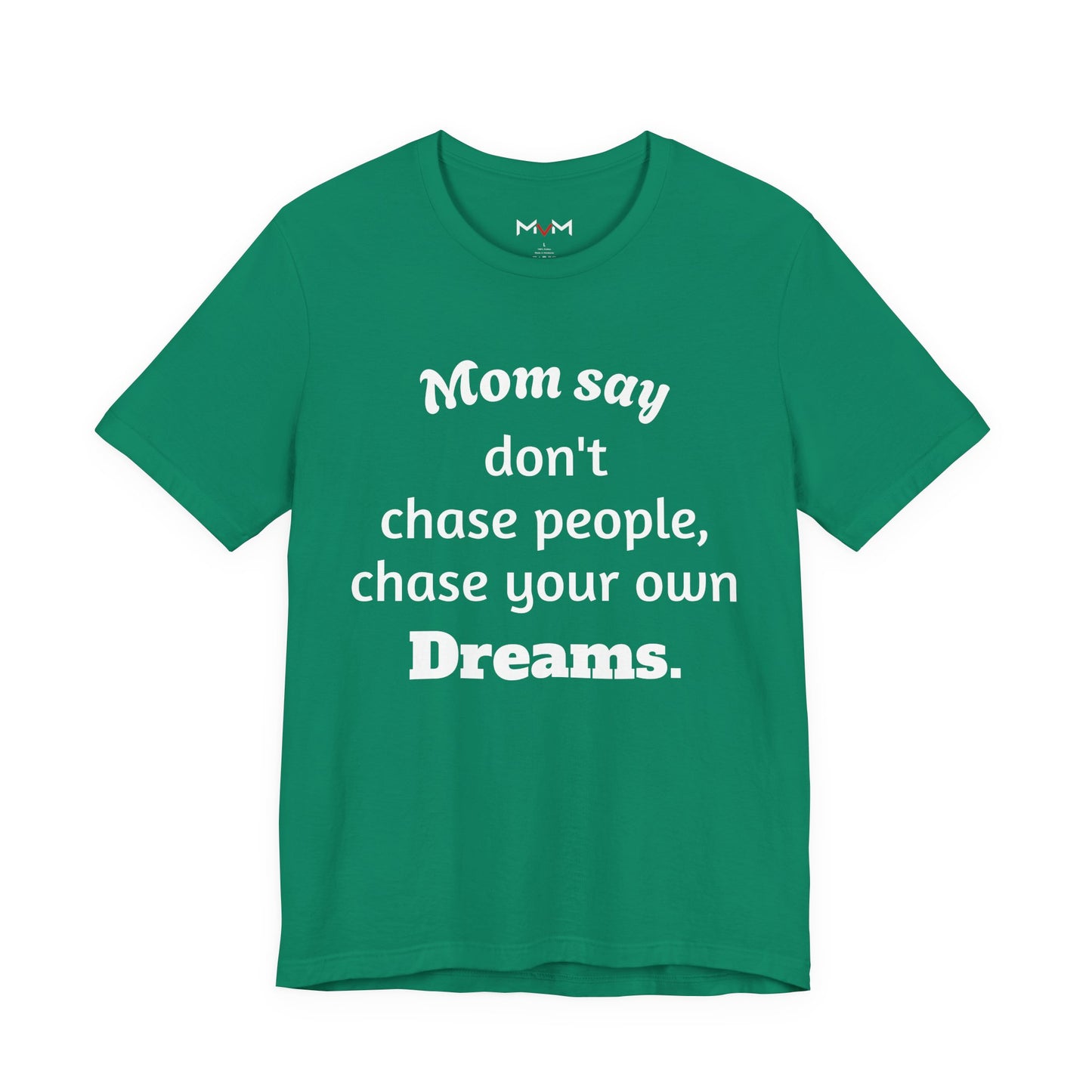 MVM Mom Said Don't Chase People Unisex Tee