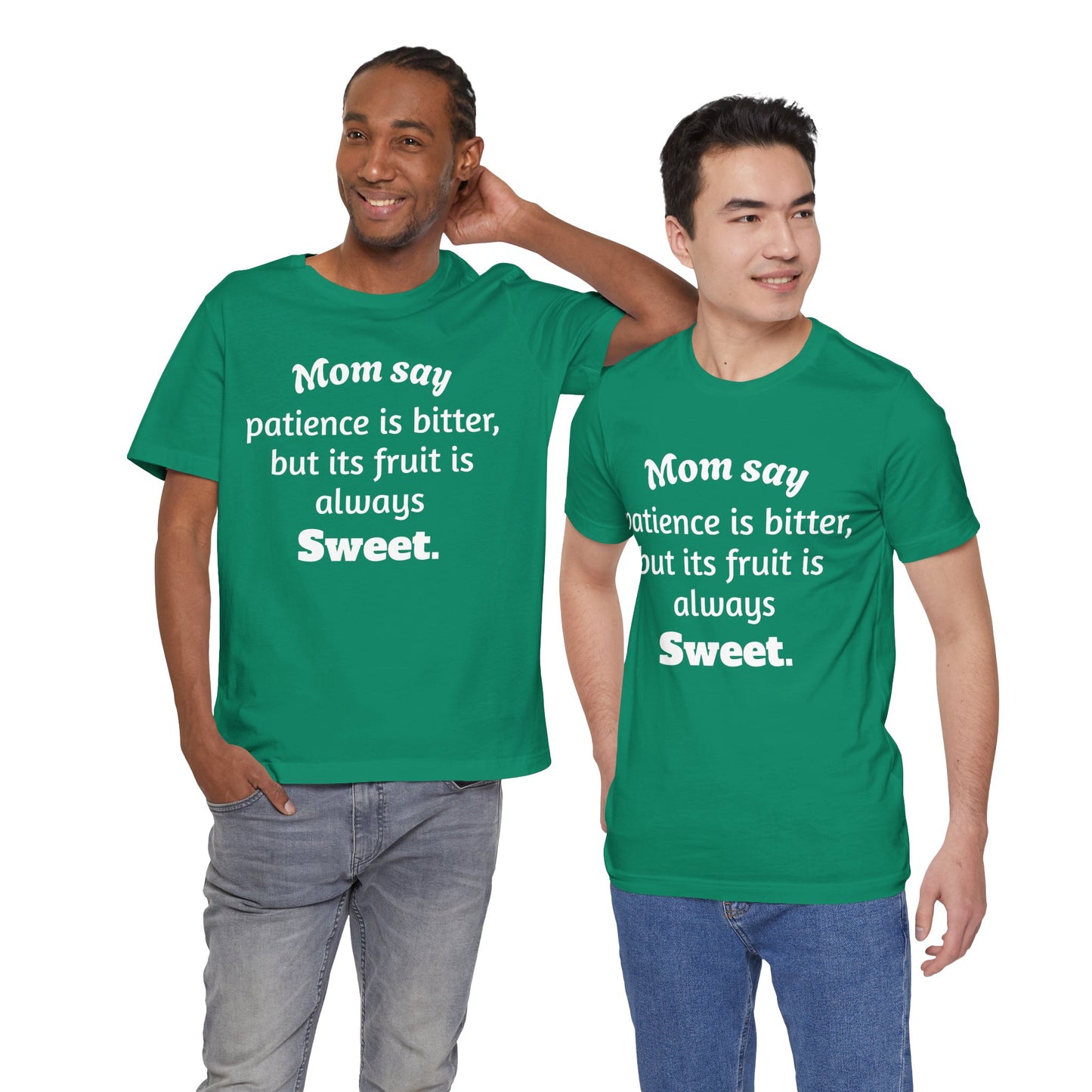 MVM Mom Say Patience Is Bitter, But Its Fruit Is Always Sweet Unisex Tee