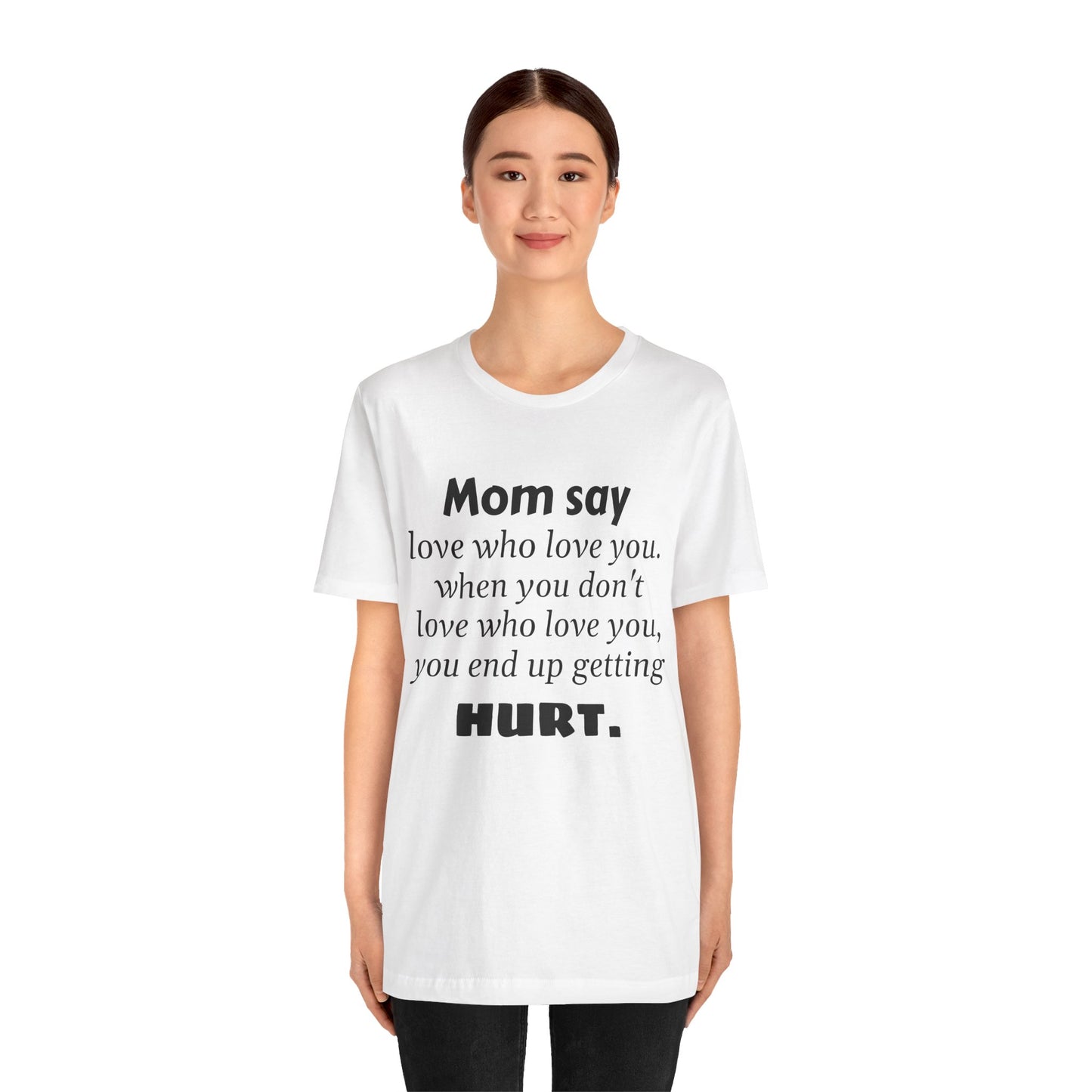 MVM Mom Say Love Who Love You Unisex Tee