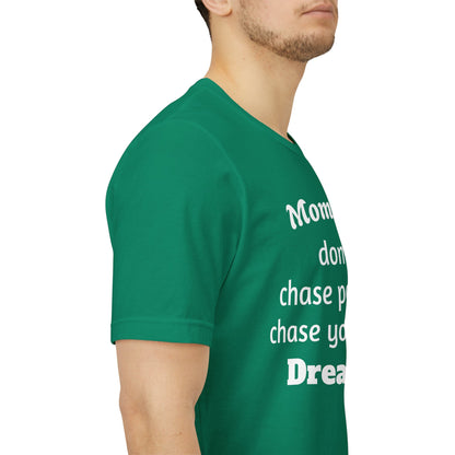 MVM Mom Said Don't Chase People Unisex Tee