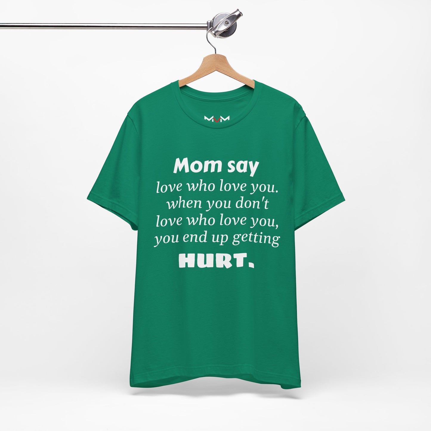 MVM Mom Say Love Who Love You Unisex Tee