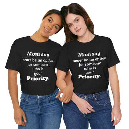 MVM Mom Says Never Be An Option Unisex T-Shirt