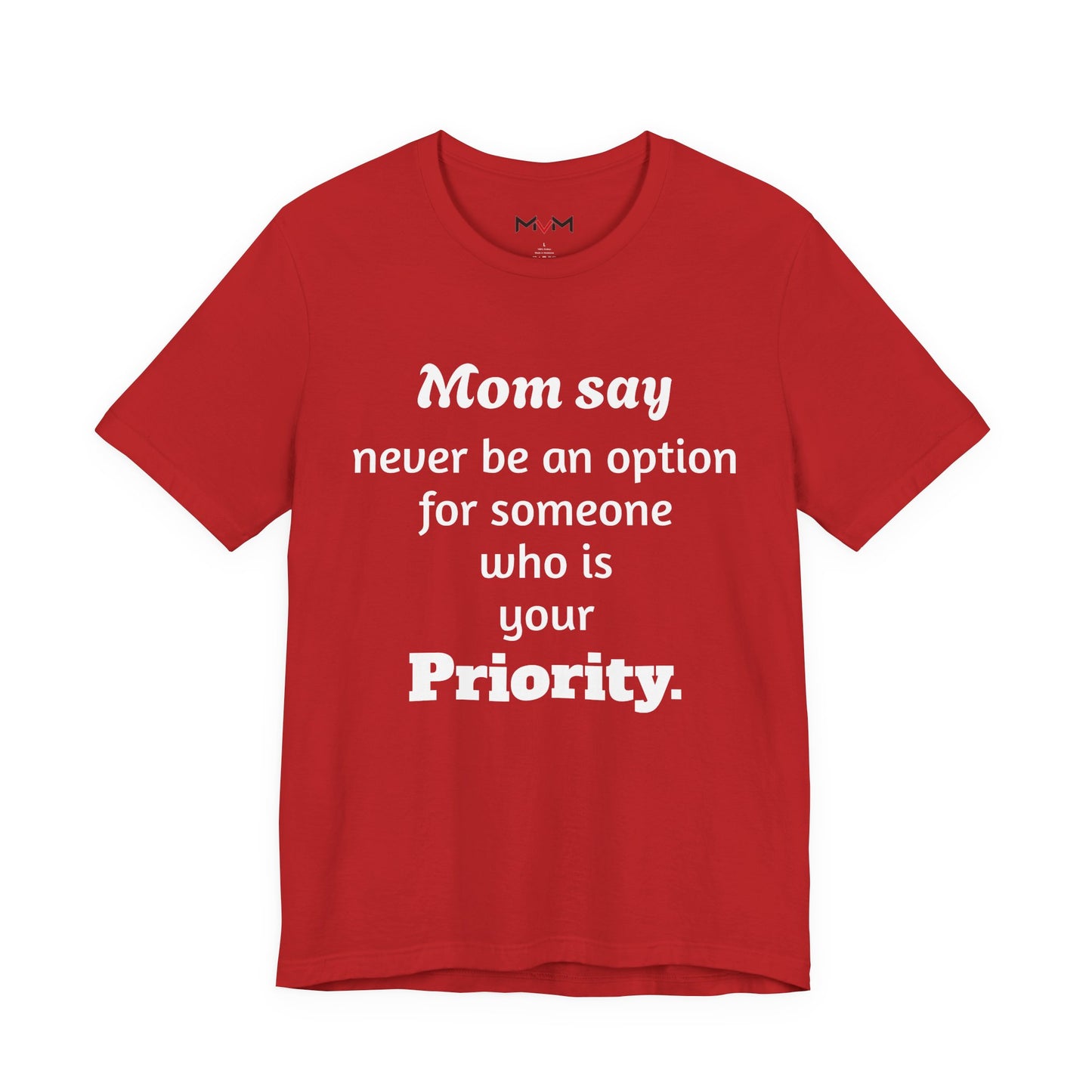 MVM Mom Says Never Be An Option Unisex T-Shirt