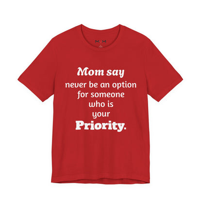 MVM Mom Says Never Be An Option Unisex T-Shirt