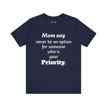 MVM Mom Says Never Be An Option Unisex T-Shirt