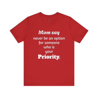 MVM Mom Says Never Be An Option Unisex T-Shirt
